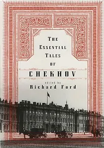 Essential Tales of Chekhov, The Chekhov, Anton