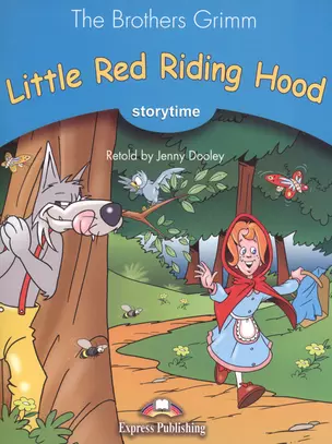 Little Red Riding Hood. Storytime. Pupil`s Book. Stage 1. Учебник — 2532428 — 1