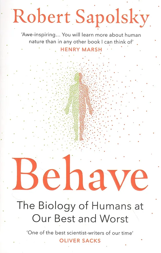 Книга Behave: The Biology of Humans at Our Best and Words () — 1