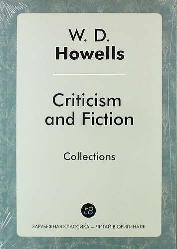 Книга Criticism and Fiction (Уильям Хауэллс) — 1