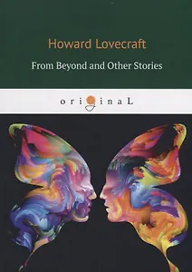 From Beyond and Other Stories = Извне и другие рассказы: на англ.яз