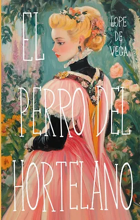 Книга El perro del hortelano (Лопе де Вега)