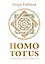 HOMO TOTUS. УЧЕНИЕ ОБ АКТУАЛЬНОСТИ — 3032524 — 1