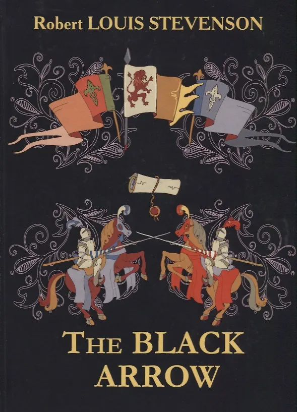 Книга The Black Arrow = Чёрная стрела: на английском языке (Роберт Льюис Стивенсон) — 1