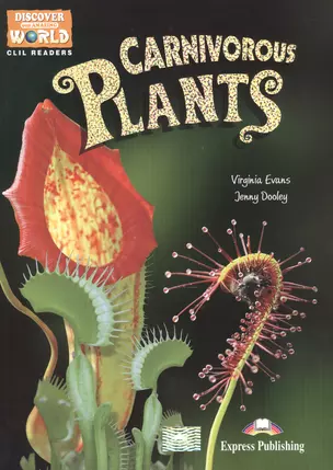 Carnivorous Plants. Level B1. Книга для чтения — 2532245 — 1