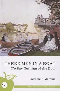 Three Men in a Boat (To Say Nothing of the Dog)