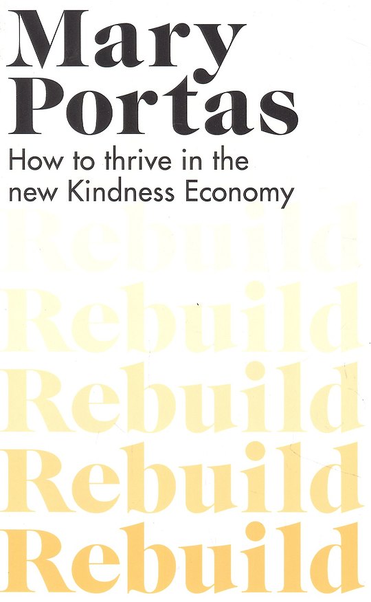 Книга Rebuild : How to thrive in the new Kindness Economy (M. Portas) — 1