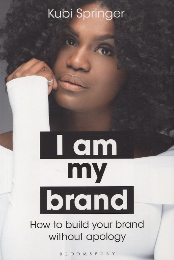 Книга I Am My Brand. How to build your brand without apology (Куби Спрингер) — 1