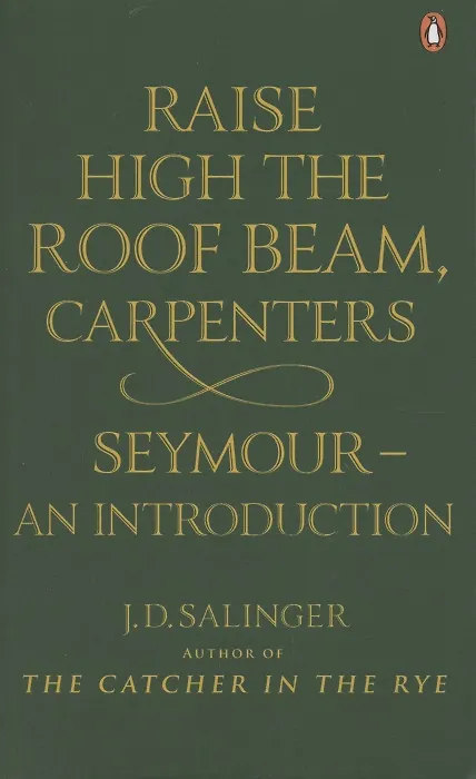 Книга Raise High the Roof Beam, Carpenters  Seymour - an Introduction (Джером Сэлинджер) — 1