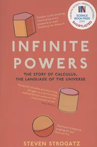 Infinite Powers : The Story of Calculus, The Language of the Universe