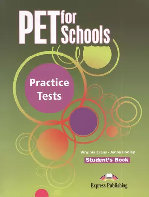 PET for Schools Practice Tests. Students Book. Учебник — 2384010 — 1