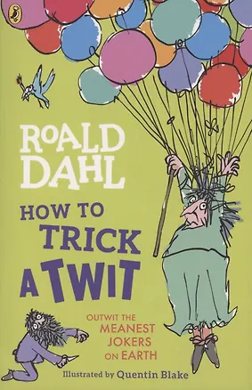 Книга How to Trick a Twit (Roald Dahl)