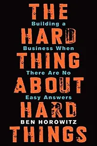 The Hard Thing About Hard Things