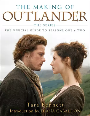 The Making of Outlander. The Series. The Official Guide to Seasons One & Two — 2872955 — 1