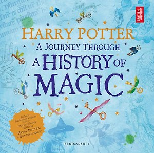 Harry Potter - a Journey Through a History of Magic Гарри Поттер. Путешествие в мир истории волшебства / Книги на английском языке