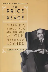 The Price of Peace: Money, Democracy, and the Life of John Maynard Keynes