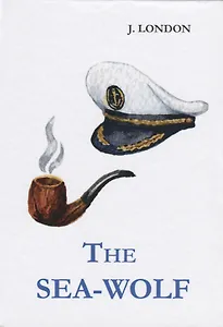 The Sea-Wolf = Морской Волк: на англ.яз. London J.