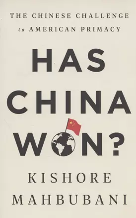 Has China Won? The Chinese Challenge to American Primacy — 2971595 — 1