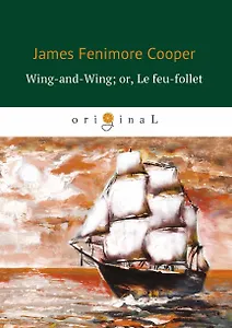 Wing-and-Wing, or, Le feu-follet