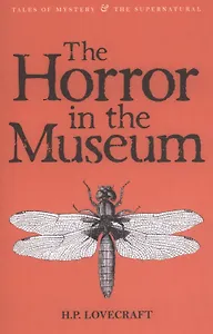 The Horror in the Museum & Other Stories. Collected stories. Volume Two