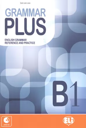 Grammar Plus. English Grammar Reference and Practice. B1 (+CD) — 2531231 — 1