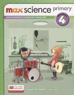 Max Science primary. Discovering through Enquiry. Workbook 4 — 2773112 — 1