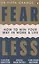 Fear Less. How to Win Your Way in Work and Life — 2871747 — 1