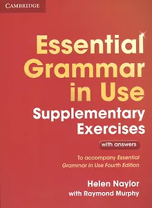 Essential Grammar in Use. Supplementary Exercises. With answers. Third Edition
