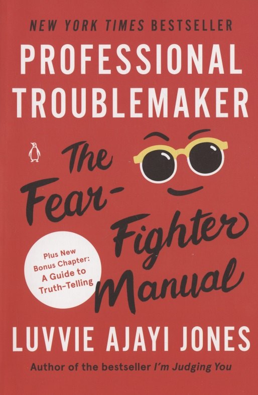 

Professional Troublemaker. The Fear-Fighter Manual