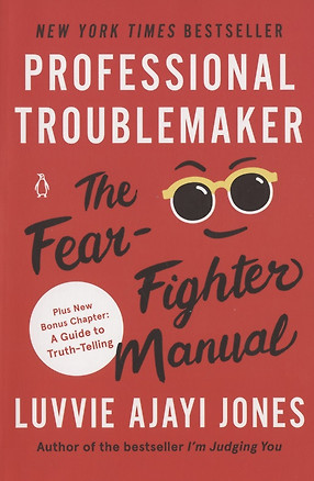 Professional Troublemaker. The Fear-Fighter Manual — 2945653 — 1