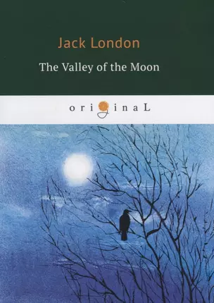 The Valley of the Moon = Лунная долина: на англ.яз — 2663447 — 1