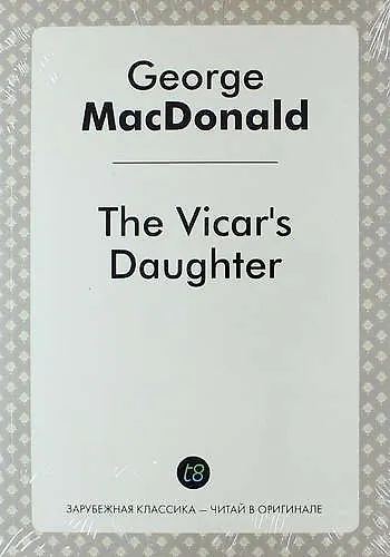 Книга The Vicar`s Daughter (Джордж Макдональд) — 1