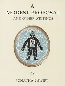 A Modest Proposal and Other Writings