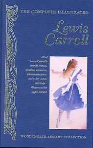 The Complete Illustrated Lewis Carroll