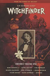 Sir Edward Grey Witchfinder. Omnibus. Volume 1