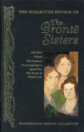 Книга The Collected Novels of The Bronte Sisters (Шарлотта Бронте)