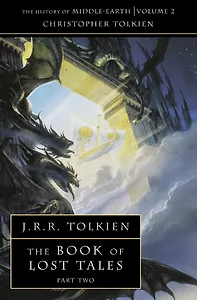 Book of Lost Tales: History of Middle-Earth, vol.2, Tolkien J.R.R.