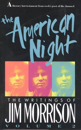 The American Night : The Writings of Jim Morrison — 2933779 — 1