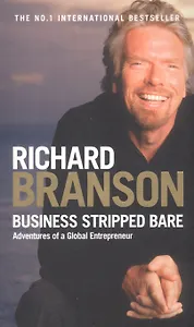 Business Stripped Bare Adventures of a Global Entrepreneur