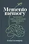 Memento memory:  Как улучшить память, концентрацию и продуктивность мозга — 2822399 — 1