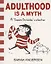 Adulthood Is a Myth : A Sarahs Scribbles Collection — 2934061 — 1