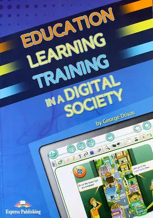 Education Learning Training in a Digital Society. Teachers Resource Book. Книга для учителя — 331027 — 1