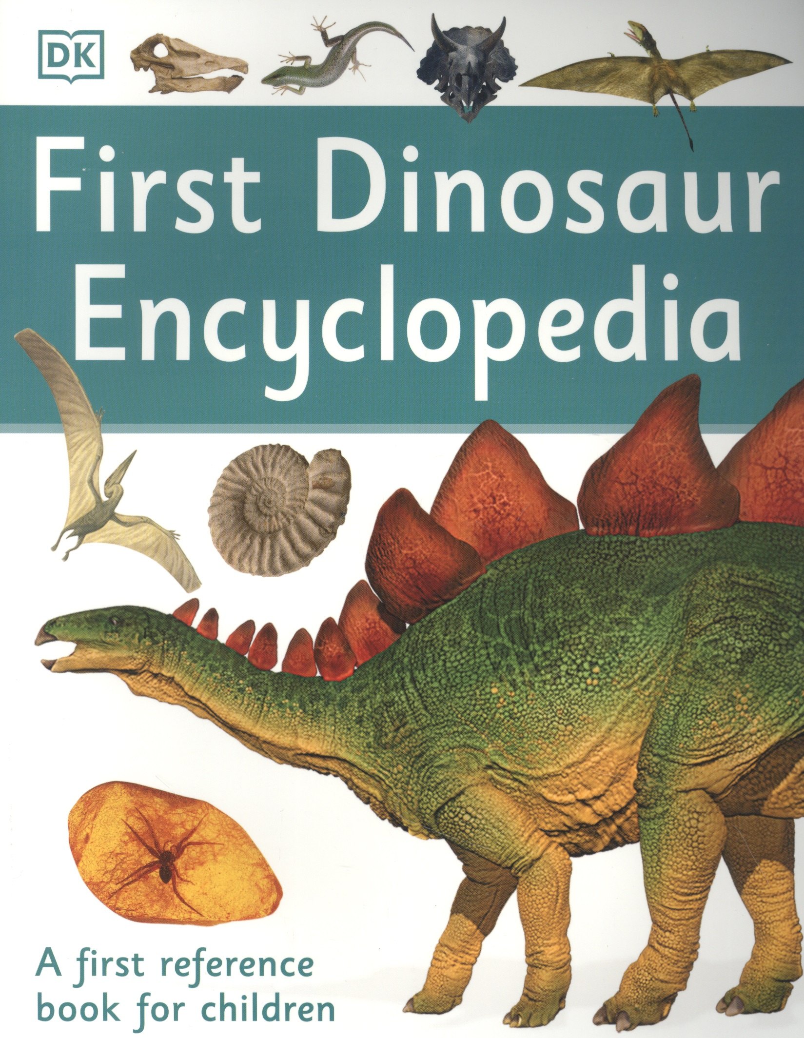 

First Dinosaur Encyclopedia. A First Reference Book for Children