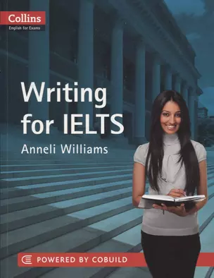 Writing for IELTS 5-6+ (B1+) (Collins English for Exams) (м) Williams — 2605409 — 1