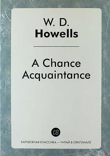 Книга A Chance Acquaintance (Уильям Хауэллс) — 1