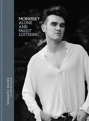 Книга Morrissey. Alone and Palely Loitering ()