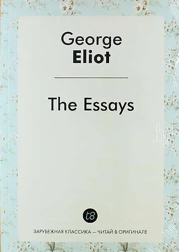 Книга The Essays (George Eliot) — 1