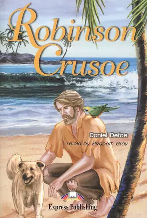 Robinson Crusoe. Reader. Книга для чтения — 2529911 — 1