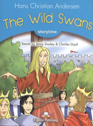 The Wild Swans. Stage 1. Pupils Book — 2530032 — 1