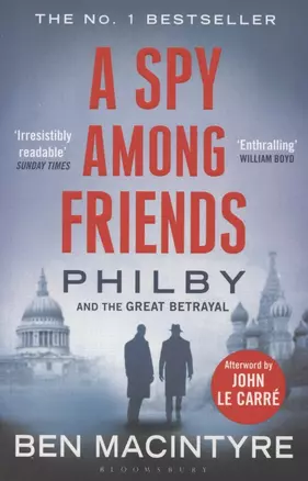 A Spy Among Friends. Philby and the Great Betrayal — 2872604 — 1